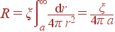 R = \xi\int\limits_a^{\infty}\frac{{\rm d}r} {4\pi r^2} = \frac{\xi}{4\pi a}