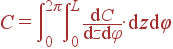 C = \int\limits_0^{2\pi}\int\limits_0^L \frac{{\rm d}C}{{\rm d}z{\rm d}\varphi}\cdot {{\rm d}z{\rm d}\varphi}